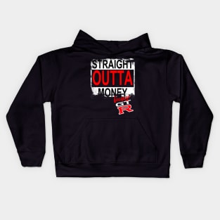 Straight Outta Money Because GTR Kids Hoodie